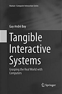 Tangible Interactive Systems: Grasping the Real World with Computers (Paperback, Softcover Repri)