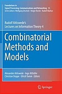 Combinatorial Methods and Models: Rudolf Ahlswedes Lectures on Information Theory 4 (Paperback, Softcover Repri)
