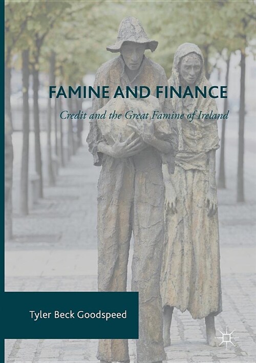 Famine and Finance: Credit and the Great Famine of Ireland (Paperback, Softcover Repri)