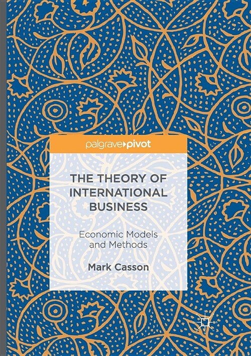 The Theory of International Business: Economic Models and Methods (Paperback, Softcover Repri)
