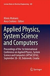 Applied Physics, System Science and Computers: Proceedings of the 1st International Conference on Applied Physics, System Science and Computers (Apsac (Paperback, Softcover Repri)