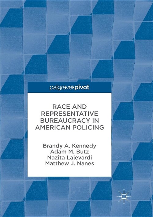 Race and Representative Bureaucracy in American Policing (Paperback, Softcover Repri)