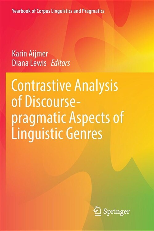 Contrastive Analysis of Discourse-Pragmatic Aspects of Linguistic Genres (Paperback)