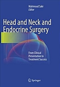 Head and Neck and Endocrine Surgery: From Clinical Presentation to Treatment Success (Paperback, Softcover Repri)