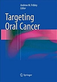 Targeting Oral Cancer (Paperback, Softcover Repri)