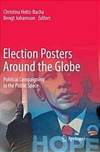 Election Posters Around the Globe: Political Campaigning in the Public Space (Paperback, Softcover Repri)