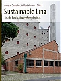 Sustainable Lina: Lina Bo Bardis Adaptive Reuse Projects (Paperback, Softcover Repri)