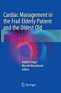 Cardiac Management in the Frail Elderly Patient and the Oldest Old (Paperback, Softcover Repri)