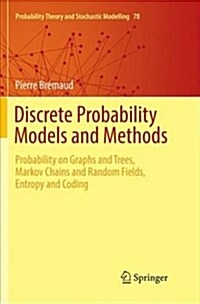 Discrete Probability Models and Methods: Probability on Graphs and Trees, Markov Chains and Random Fields, Entropy and Coding (Paperback, Softcover Repri)
