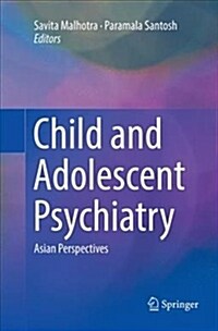 Child and Adolescent Psychiatry: Asian Perspectives (Paperback, Softcover Repri)