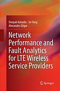 Network Performance and Fault Analytics for Lte Wireless Service Providers (Paperback, Softcover Repri)