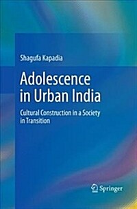 Adolescence in Urban India: Cultural Construction in a Society in Transition (Paperback, Softcover Repri)