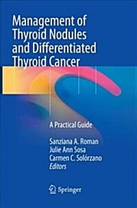 Management of Thyroid Nodules and Differentiated Thyroid Cancer: A Practical Guide (Paperback, Softcover Repri)