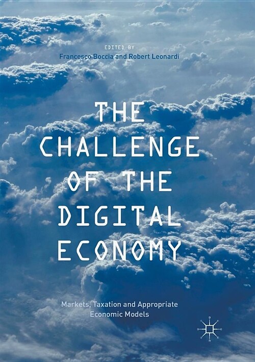 The Challenge of the Digital Economy: Markets, Taxation and Appropriate Economic Models (Paperback, Softcover Repri)