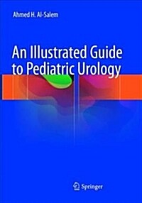 An Illustrated Guide to Pediatric Urology (Paperback, Softcover Repri)