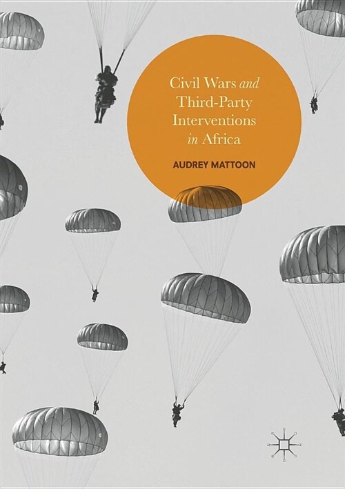 Civil Wars and Third-Party Interventions in Africa (Paperback, Softcover Repri)