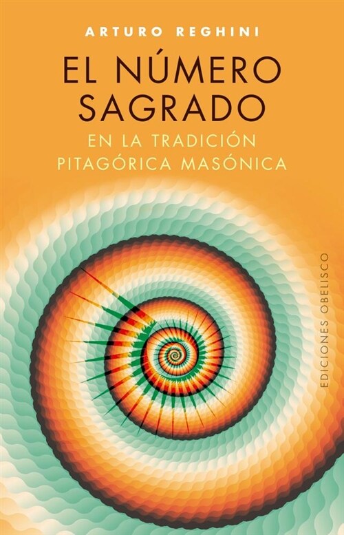 Numero Sagrado En La Tradicion Pitagorica Masonica, El (Paperback)