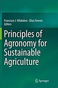Principles of Agronomy for Sustainable Agriculture (Paperback, Softcover Repri)