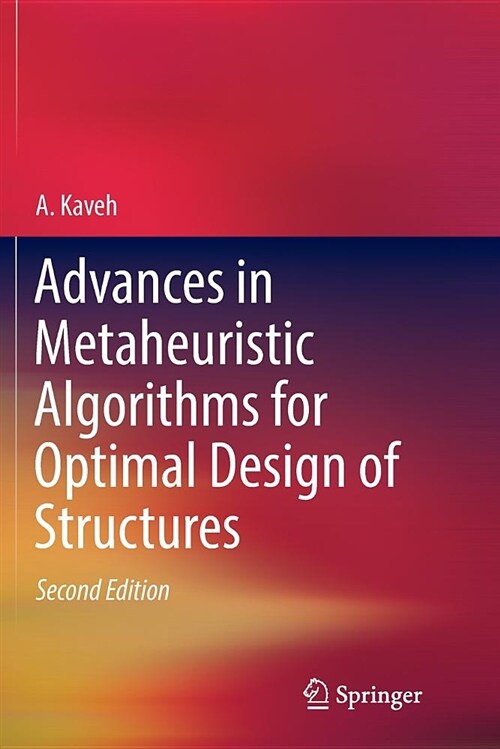 Advances in Metaheuristic Algorithms for Optimal Design of Structures (Paperback, 2, Softcover Repri)