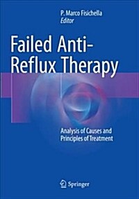 Failed Anti-Reflux Therapy: Analysis of Causes and Principles of Treatment (Paperback, 2, Softcover Repri)
