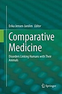 Comparative Medicine: Disorders Linking Humans with Their Animals (Paperback, Softcover Repri)