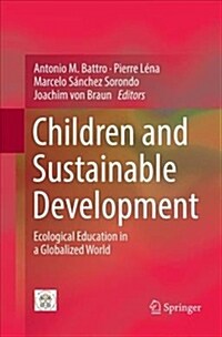 Children and Sustainable Development: Ecological Education in a Globalized World (Paperback, Softcover Repri)