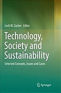 Technology, Society and Sustainability: Selected Concepts, Issues and Cases (Paperback, Softcover Repri)
