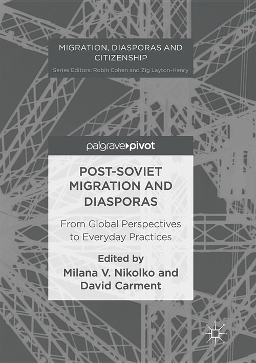 Post-Soviet Migration and Diasporas: From Global Perspectives to Everyday Practices (Paperback, Softcover Repri)