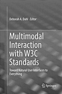 Multimodal Interaction with W3c Standards: Toward Natural User Interfaces to Everything (Paperback, Softcover Repri)