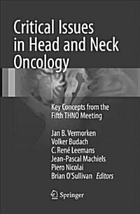 Critical Issues in Head and Neck Oncology: Key Concepts from the Fifth Thno Meeting (Paperback, Softcover Repri)