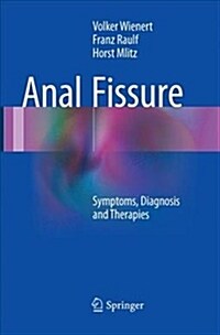 Anal Fissure: Symptoms, Diagnosis and Therapies (Paperback, Softcover Repri)