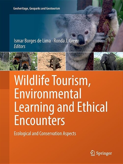 Wildlife Tourism, Environmental Learning and Ethical Encounters: Ecological and Conservation Aspects (Paperback, Softcover Repri)