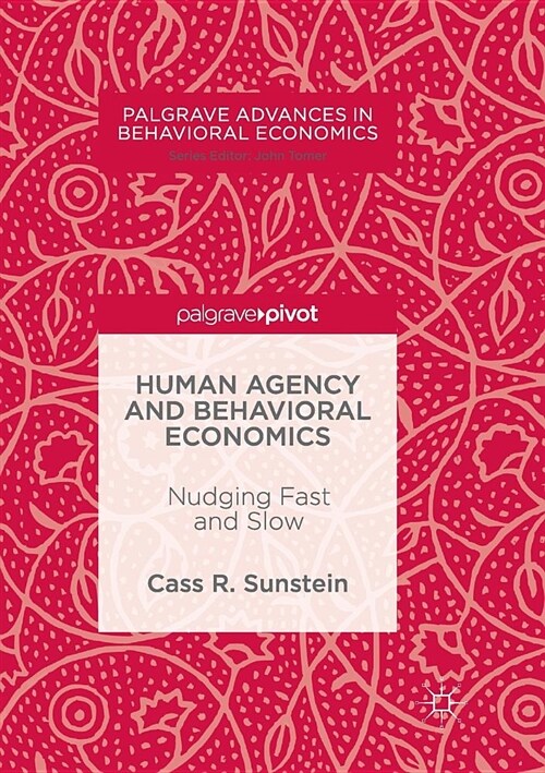 Human Agency and Behavioral Economics: Nudging Fast and Slow (Paperback, Softcover Repri)