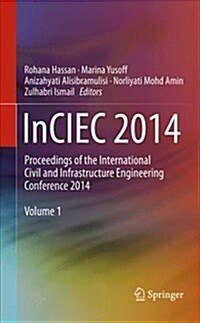 Inciec 2014: Proceedings of the International Civil and Infrastructure Engineering Conference 2014 (Paperback, Softcover Repri)