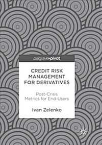 Credit Risk Management for Derivatives: Post-Crisis Metrics for End-Users (Paperback, Softcover Repri)