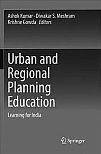 Urban and Regional Planning Education: Learning for India (Paperback, Softcover Repri)