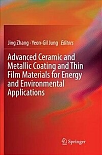 Advanced Ceramic and Metallic Coating and Thin Film Materials for Energy and Environmental Applications (Paperback, Softcover Repri)