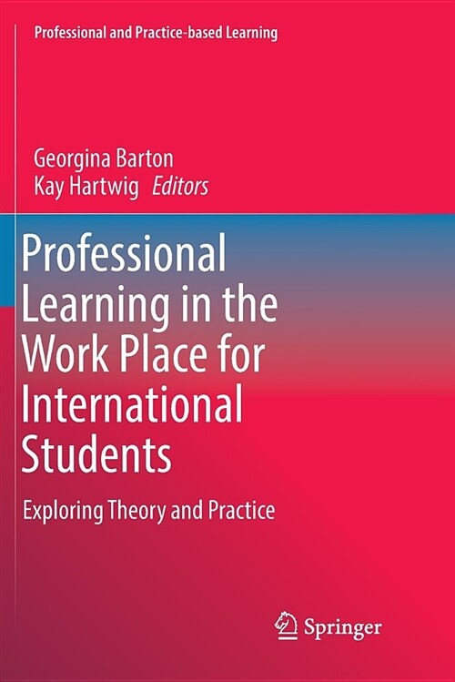 Professional Learning in the Work Place for International Students: Exploring Theory and Practice (Paperback)