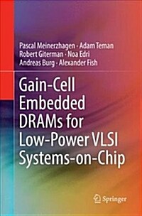 Gain-Cell Embedded Drams for Low-Power VLSI Systems-On-Chip (Paperback, Softcover Repri)