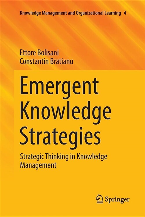 Emergent Knowledge Strategies: Strategic Thinking in Knowledge Management (Paperback)