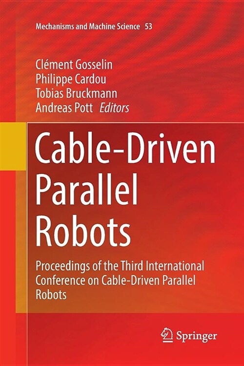 Cable-Driven Parallel Robots: Proceedings of the Third International Conference on Cable-Driven Parallel Robots (Paperback, Softcover Repri)