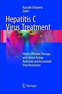 Hepatitis C Virus Treatment: Highly Effective Therapy with Direct Acting Antivirals and Associated Viral Resistance (Paperback, Softcover Repri)