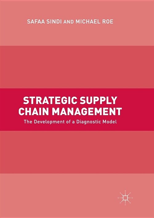 Strategic Supply Chain Management: The Development of a Diagnostic Model (Paperback, Softcover Repri)