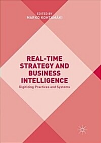 Real-Time Strategy and Business Intelligence: Digitizing Practices and Systems (Paperback, Softcover Repri)