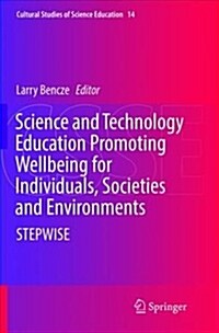 Science and Technology Education Promoting Wellbeing for Individuals, Societies and Environments: Stepwise (Paperback, Softcover Repri)