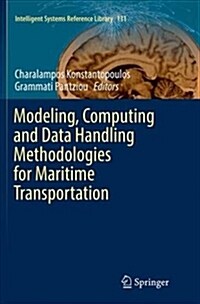 Modeling, Computing and Data Handling Methodologies for Maritime Transportation (Paperback, Softcover Repri)