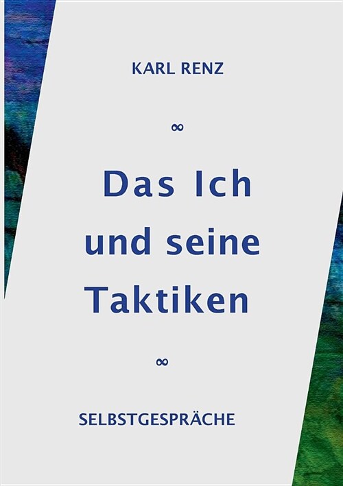 Das Ich und seine Taktiken: Selbstgespr?he (Paperback)