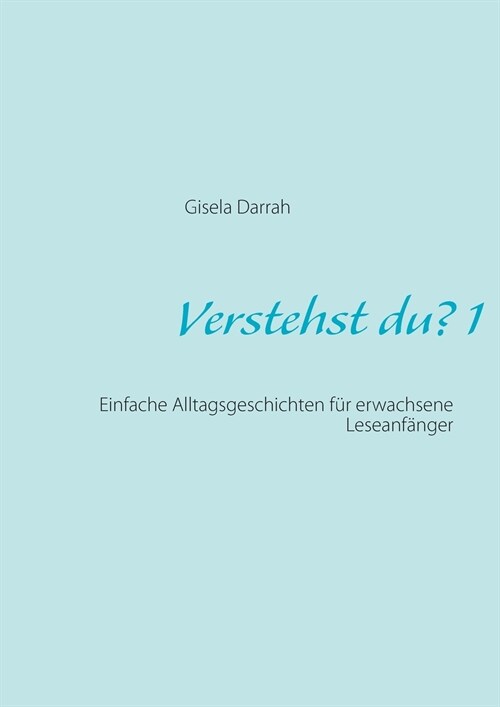 Verstehst du? 1, neu: Alltagsgeschichten f? erwachsene Leseanf?ger (Paperback)