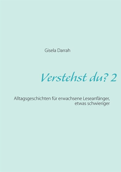 Verstehst du? 2, neu: Alltagsgeschichten f? erwachsene Leseanf?ger (Paperback)