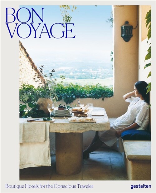 Bon Voyage: Boutique Hotels for the Conscious Traveler (Hardcover)